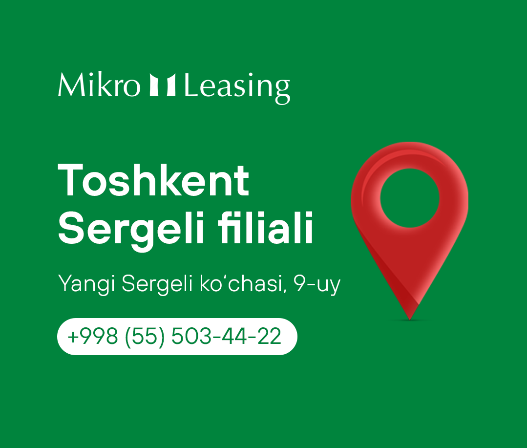 “Mikro Leasing”ning Sergeli tumanidagi yangi filiali